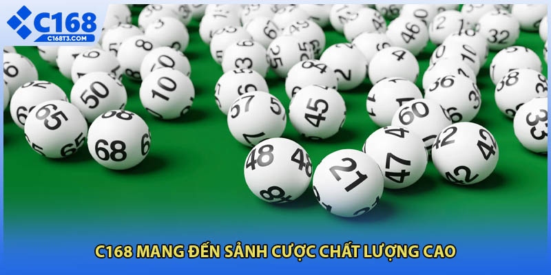 C168 mang đến sảnh cược chất lượng cao