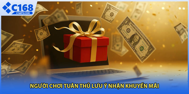 Người chơi tuân thủ lưu ý nhận khuyến mãi
