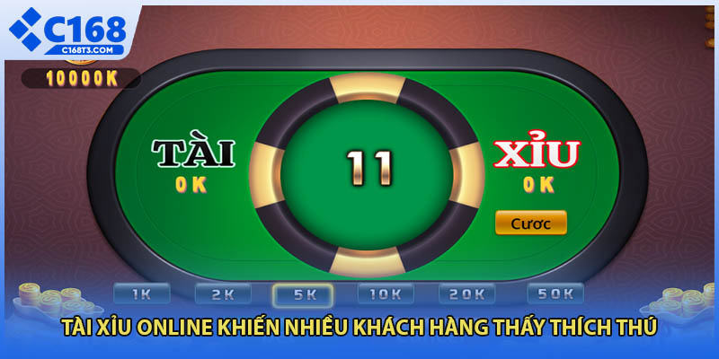 Tài xỉu online khiến nhiều khách hàng thấy thích thú