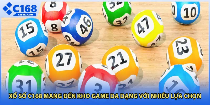 Xổ số C168 mang đến kho game da dạng với nhiều lựa chọn